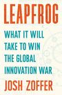 LEAPFROG<br>WHAT IT WILL TAKE TO WIN THE GLOBAL INNOVATION WAR<br>JOSH ZOFFER<br>Technische Zeichnung als Hintergrund.