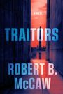Robert B McCaw: Traitors, Buch