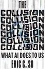 Eric C So: The Collision, Buch