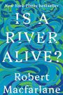 Robert Macfarlane: Is a River Alive?, Buch