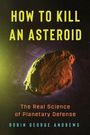 Robin George Andrews: How to Kill an Asteroid, Buch