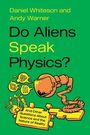 Daniel Whiteson: Do Aliens Speak Physics?, Buch