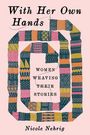„With Her Own Hands: Women Weaving Their Stories“ von Nicole Nehrig. Bunter, gewebter Stoff in Spiralform.