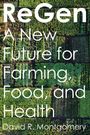 „ReGen: A New Future for Farming, Food, and Health“ von David R. Montgomery. Luftaufnahme von verschiedenen Feldern.