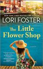 Lori Foster: The Little Flower Shop, Buch