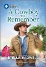 Stella Bagwell: A Cowboy to Remember, Buch