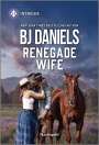 B J Daniels: Renegade Wife, Buch