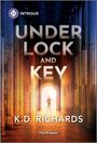 K D Richards: Under Lock and Key, Buch