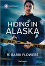 R Barri Flowers: Hiding in Alaska, Buch