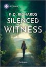 K D Richards: Silenced Witness, Buch
