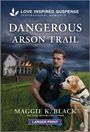 Maggie K Black: Dangerous Arson Trail, Buch