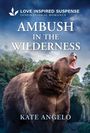 Kate Angelo: Ambush in the Wilderness, Buch