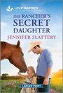 Jennifer Slattery: The Rancher's Secret Daughter, Buch