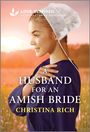 Christina Rich: A Husband for an Amish Bride, Buch