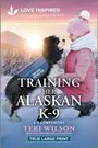 Teri Wilson: Training Her Alaskan K-9, Buch