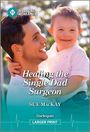 Sue Mackay: Healing the Single Dad Surgeon, Buch