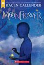 Kacen Callender: Moonflower, Buch