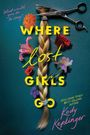 Kody Keplinger: Where Lost Girls Go, Buch