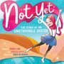Hadley Davis: Not Yet: The Story of an Unstoppable Skater, Buch