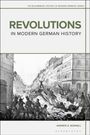 Andrew G Bonnell: Revolutions in Modern German History, Buch