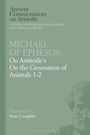 : Michael of Ephesus: On Aristotle's on the Generation of Animals 1-2, Buch