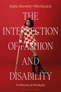 Kate Annett-Hitchcock: The Intersection of Fashion and Disability, Buch