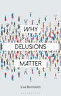 Lisa Bortolotti: Why Delusions Matter, Buch