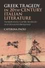 Caterina Paoli: Greek Tragedy in 20th-Century Italian Literature, Buch