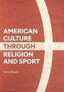 Annie Blazer: American Culture Through Religion and Sport, Buch