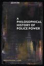 Melayna Kay Lamb: A Philosophical History of Police Power, Buch