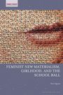 Toni Ingram: Feminist New Materialism, Girlhood, and the School Ball, Buch