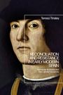 Teresa Tinsley: Reconciliation and Resistance in Early Modern Spain: Hernando de Baeza and the Catholic Monarchs, Buch