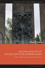 Kevin N Cawley: Cawley, K: Emplantation of Catholicism in Pre-Modern Korea, Buch