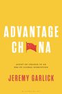 Jeremy Garlick: Advantage China: Agent of Change in an Era of Global Disruption, Buch