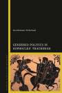 Gesthimani Seferiadi: Gendered Politics in Sophocles' Trachiniae, Buch