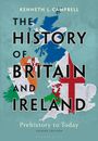 Kenneth L. Campbell: The History of Britain and Ireland: Prehistory to Today, Buch