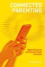 Jai Mackenzie: Connected Parenting: Digital Discourse and Diverse Family Practices, Buch