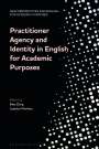 : Practitioner Agency and Identity in English for Academic Purposes, Buch