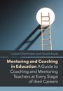 Lizana Oberholzer: Mentoring and Coaching in Education: A Guide to Coaching and Mentoring Teachers at Every Stage of Their Careers, Buch