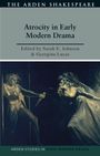 : Atrocity and Early Modern Drama, Buch