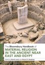 : The Bloomsbury Handbook of Material Religion in the Ancient Near East and Egypt, Buch