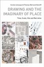 "Drawing and the Imaginary of Place" von Carole Lévesque & Thomas-Bernard Kenniff, zeigt abstrakte Diagramme und Zeichnungen.