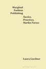 Oben: "Marginal Fashion Publishing". Mitte: "Tactics, Practices, Market Forces". Unten: "Laura Gardner". Cremefarbener Hintergrund.