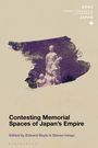 : Contesting Memorial Spaces of Japan's Empire, Buch
