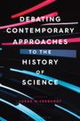 : Debating Contemporary Approaches to the History of Science, Buch