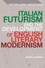 "HISTORICIZING MODERNISM. ITALIAN FUTURISM AND THE DEVELOPMENT OF ENGLISH LITERARY MODERNISM. Robyn Jakeman." In farbigen Buchstaben im schlichten Design.