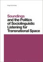 Kinga Kozminska: Soundings and the Politics of Sociolinguistic Listening for Transnational Space, Buch