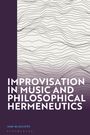 Sam McAuliffe: Improvisation in Music and Philosophical Hermeneutics, Buch