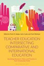 : Teacher Education Intersecting Comparative and International Education, Buch