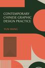Yun Wang: Contemporary Chinese Graphic Design Practice, Buch